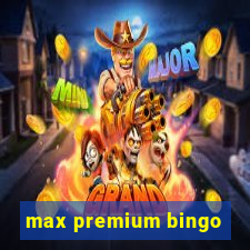 max premium bingo